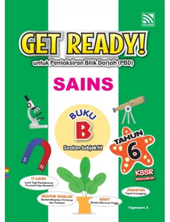 GET READY! PBD SAINS TAHUN 6 BUKU B SOALAN SUBJEKTIF (ISBN: 9789672779759)