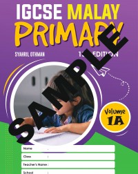 IGCSE MALAY PRIMARY, 1ST. EDITION VOLUME 1A (ISBN: 9789672868019) IGCSE MALAY PRIMARY, 1ST. EDITION VOLUME 1A (ISBN: 9789672868019)