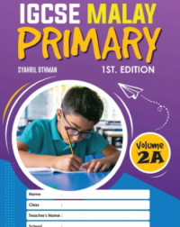 IGCSE MALAY PRIMARY, 1ST. EDITION VOLUME 2A (ISBN: 9789672868033) IGCSE MALAY PRIMARY, 1ST. EDITION VOLUME 2A (ISBN: 9789672868033)