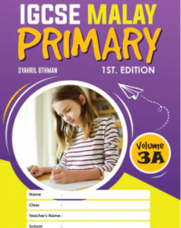 IGCSE MALAY PRIMARY, 1ST. EDITION VOLUME 3A (ISBN: 9789672868057) IGCSE MALAY PRIMARY, 1ST. EDITION VOLUME 3A (ISBN: 9789672868057)