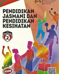 BUKU TEKS PENDIDIKAN JASMANI DAN PENDIDIKAN KESIHATAN TINGKATAN 2 (ISBN: 9789673883295) BUKU TEKS PENDIDIKAN JASMANI DAN PENDIDIKAN KESIHATAN TINGKATAN 2 (ISBN: 9789673883295)