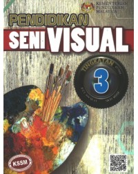 BUKU TEKS PENDIDIKAN SENI VISUAL TINGKATAN 3 (ISBN: 9789673884063)