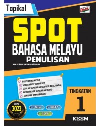 TOPIKAL SPOT 2022 BM PENULISAN TINGKATAN 1 (ISBN: 9789674704988)