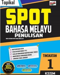 TOPIKAL SPOT 2022 BM PENULISAN TINGKATAN 1 (ISBN: 9789674704988)