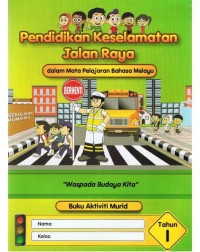 PENDIDIKAN KESELAMATAN JALAN RAYA TAHUN 1 (ISBN: 9789675565243) PENDIDIKAN KESELAMATAN JALAN RAYA TAHUN 1 (ISBN: 9789675565243)