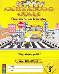 PENDIDIKAN KESELAMATAN JALAN RAYA TAHUN 2 (ISBN: 9789675565250) PENDIDIKAN KESELAMATAN JALAN RAYA TAHUN 2 (ISBN: 9789675565250)