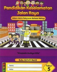 PENDIDIKAN KESELAMATAN JALAN RAYA TAHUN 5 (ISBN: 9789675565281) PENDIDIKAN KESELAMATAN JALAN RAYA TAHUN 5 (ISBN: 9789675565281)