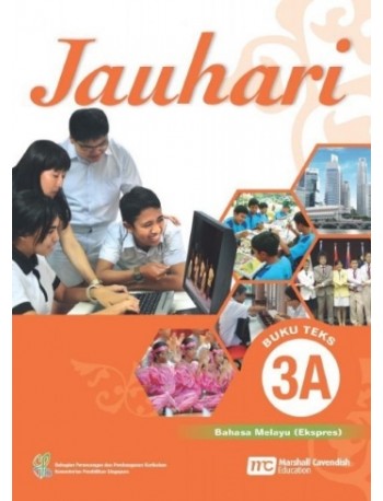 MALAY LANGUAGE FOR SECONDARY SCHOOLS (MLSS) (JAUHARI) TEXTBOOK 3A (EXPRESS) (ISBN: 9789810125479)