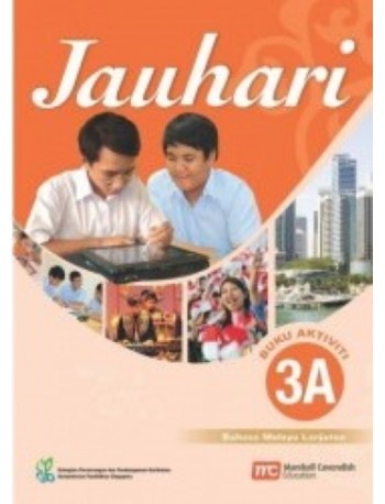 HIGHER MALAY LANGUAGE FOR SECONDARY SCHOOLS (HMLSS) (JAUHARI) ACTIVITY 3A (ISBN: 9789810125547)