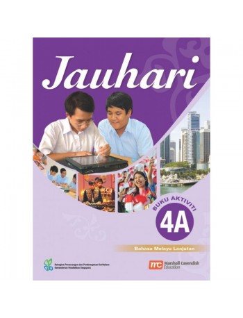 HIGHER MALAY LANGUAGE FOR SEC SCHOOLS (HMLSS) (JAUHARI) ACTIVITY 4A (ISBN: 9789810127121)