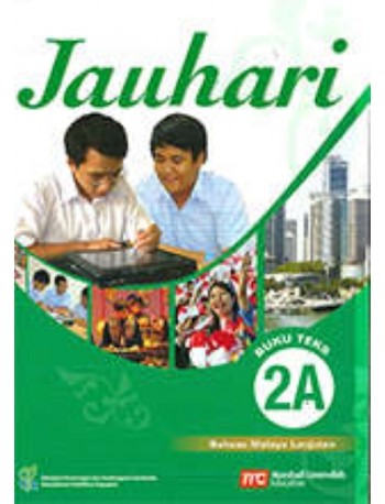 HIGHER MALAY LANGUAGE FOR SECONDARY SCHOOLS (HMLSS) (JAUHARI) TEXTBOOK 2A (ISBN: 9789812858351)