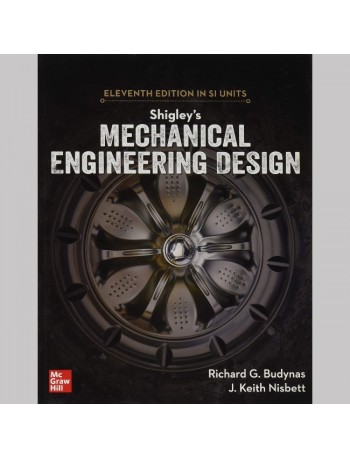 SHIGLEY'S MECHANICAL ENGINEERING DESIGN 11E, SI UNITS (ISBN:9789813158986)