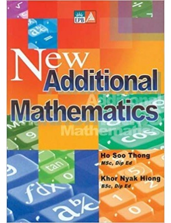 NEW ADDITIONAL MATHEMATICS (ISBN:9789814210188)