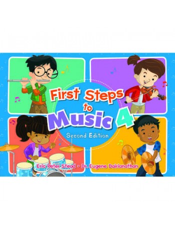 FIRST STEPS TO MUSIC PRIMARY 4 TEXTBOOK (ISBN: 9789814448574)