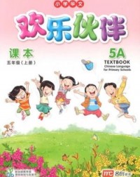 CHINESE LANGUAGE FOR PRIMARY SCHOOLS (CLPS) (欢乐伙伴) TEXTBOOK 5A (ISBN: 9789814825375) CHINESE LANGUAGE FOR PRIMARY SCHOOLS (CLPS) (欢乐伙伴) TEXTBOOK 5A (ISBN: 9789814825375)