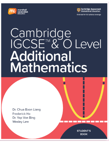 CAMBRIDGE IGCSE AND O LEVEL ADDITIONAL MATHEMATICS STUDENT'S BOOK (ISBN: 9789814913096)