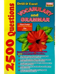 DRILL AND EXCEL VOCABULARY AND GRAMMAR 2500 QUESTIONS (ISBN: 9789834491093) DRILL AND EXCEL VOCABULARY AND GRAMMAR 2500 QUESTIONS (ISBN: 9789834491093)