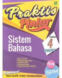 PRAKTIS PINTAR SISTEM BAHASA TINGKATAN 4 (ISBN: 9789837704565) PRAKTIS PINTAR SISTEM BAHASA TINGKATAN 4 (ISBN: 9789837704565)