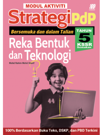 MODUL AKTIVITI STRATEGI PDP REKA BENTUK & TEKNOLOGI TAHUN 5 KSSR (ISBN: 9789837736221)