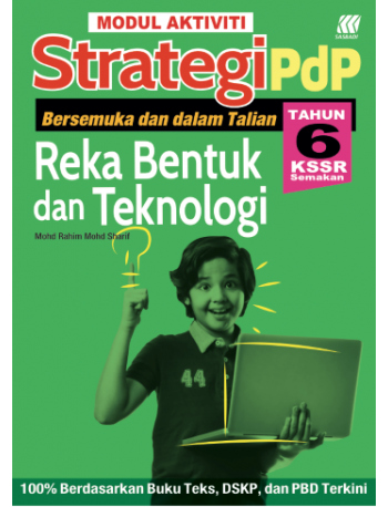 MODUL AKTIVITI STRATEGI PDP REKA BENTUK & TEKNOLOGI TAHUN 6 KSSR (ISBN: 9789837736238)