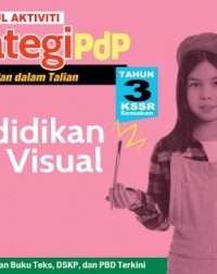 MODUL AKTIVITI STRATEGI PDP PENDIDIKAN SENI VISUAL TAHUN 3 KSSR (ISBN: 9789837736627)
