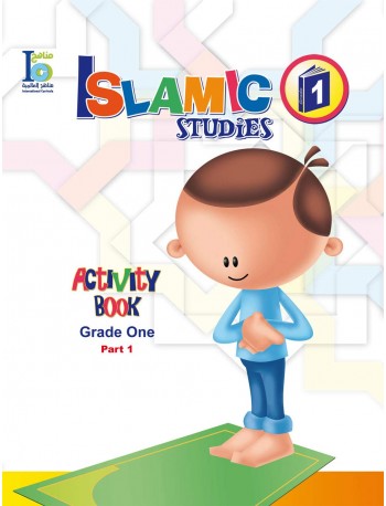 ISLAMIC STUDIES STUDENT’ WORKBOOK GRADE 1 (PART 1) (ISBN:9789960968162)