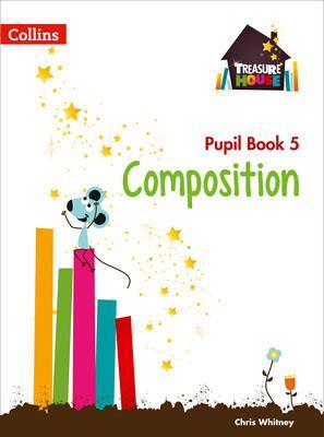 TREASURE HOUSE YEAR 5 COMPOSITION PUPIL BOOK (ISBN: 9780008133504)
