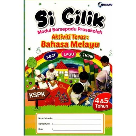 SI CILIK MODUL BERSEPADU PRASEKOLAH AKTIVITI TERAS BAHASA MELAYU 4 DAN 5 TAHUN (ISBN: 9789674871680)